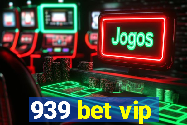 939 bet vip